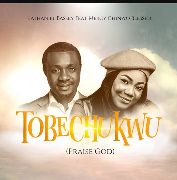 Nathaniel Bassey Ft. Mercy Chinwo - Tobechukwu