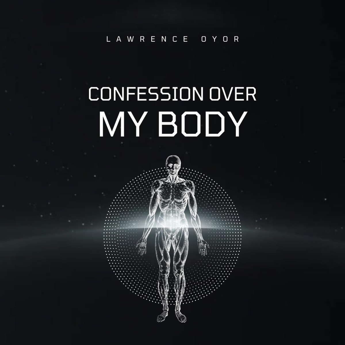 Lawrence Oyor Confession Over My Body