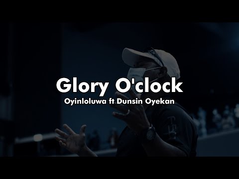 Oyinloluwa Ft. Dunsin Oyekan – Glory O’Clock Mp3 Download