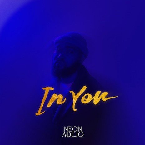 Neon Adejo – In You Mp3 Download