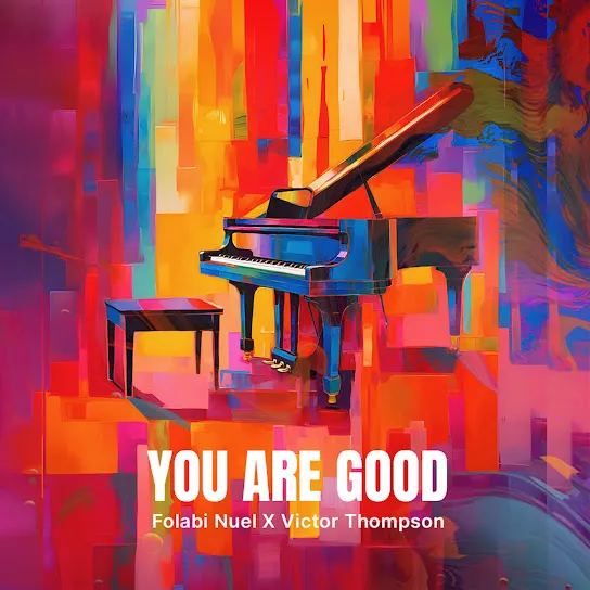 Victor Thompson & Folabi Nuel – You Are Good Mp3 Download