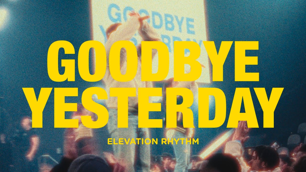 Elevation Rhythm – Goodbye Yesterday