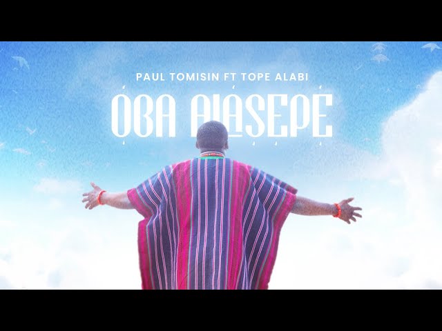 Paul Tomisin Ft. Tope Alabi – Oba Alasepe Mp3 Download