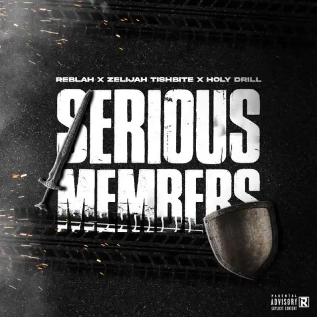 Holy Drill & Reblah – Serious Members Mp3 Download