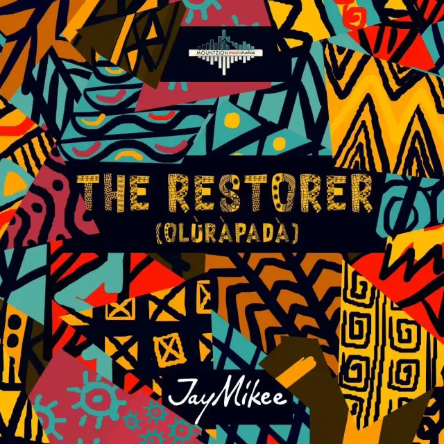 JayMikee – THE RESTORER (Olurapada) Mp3 Download