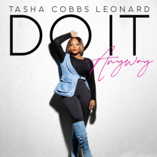 Tasha Cobbs Leonard – Do It Anyway Mp3 Download