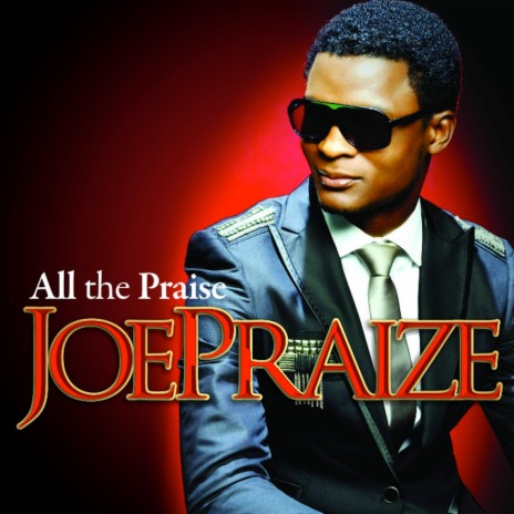 Joe Praize – Take all the Praise Mp3 Download