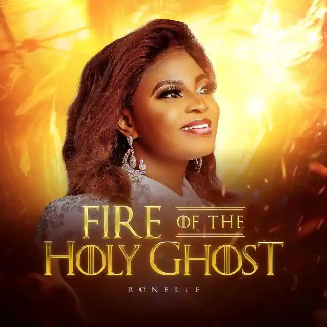 Ronelle – Fire Of The Holy Ghost Mp3 Download