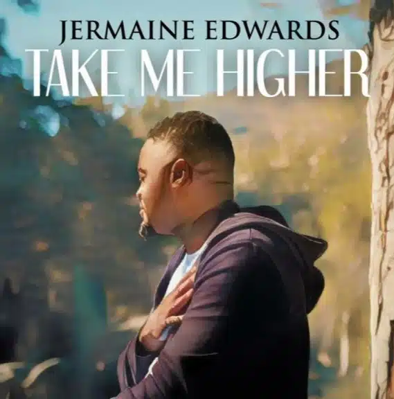 Jermaine Edwards – Take Me Higher Mp3 Download