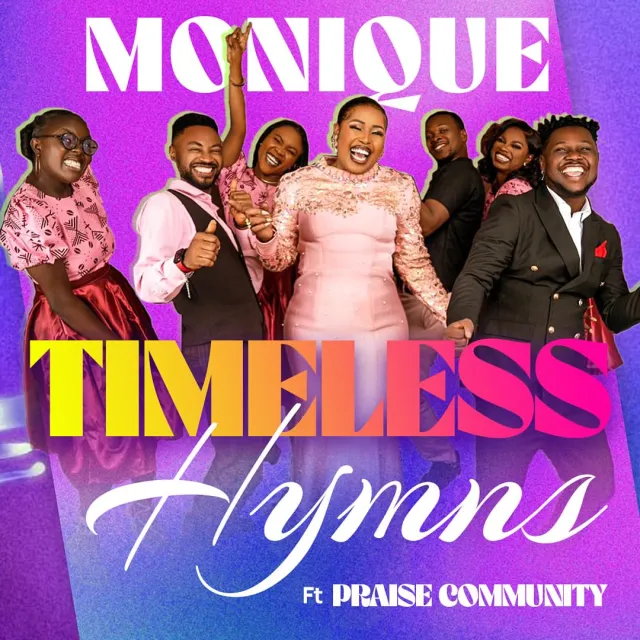 Monique Ft. Praise Community – Timeless Hymns Mp3 Download