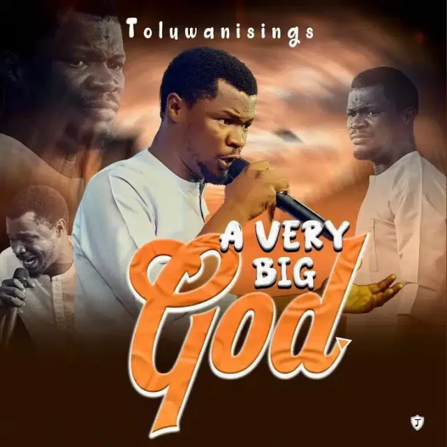 Toluwanisings – A Very Big God Mp3 Download