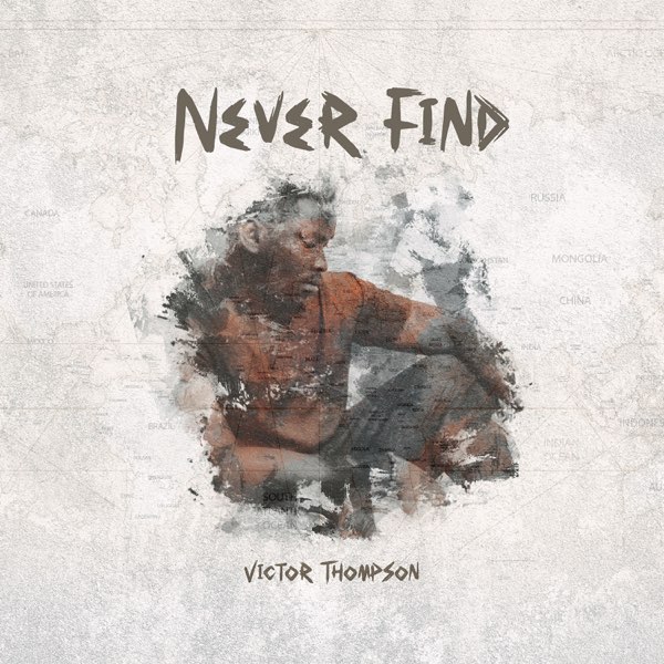 Victor Thompson – Never Find