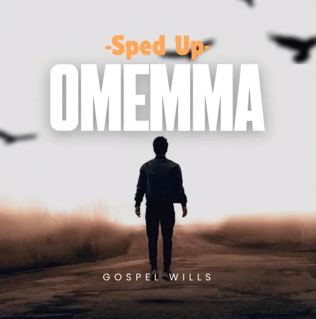 Gospel Wills – Omemma (Sped Up) Mp3 Download